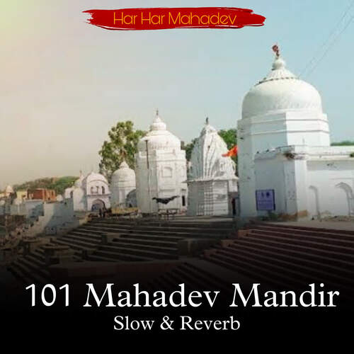 101 Mahadev Mandir (Slow & Reverb) Rao Laharuwala MP3 Download
