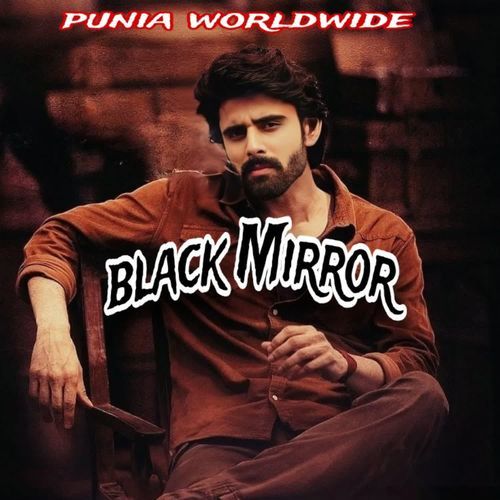 BLACK MIRROR Punia Worldwide MP3 Download