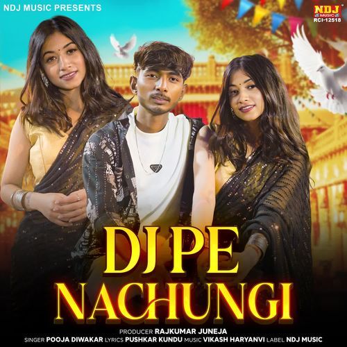 Dj Pe Nachungi Pooja Diwakar MP3 Download