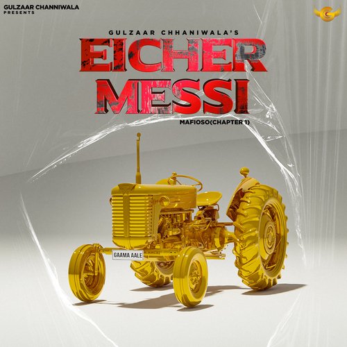 Eicher Messi (Mafioso Chapter 1) Gulzaar Chhaniwala MP3 Download