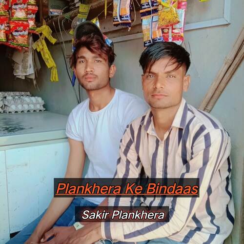 Plankhera Ke Bindaas Sakir Plankhera MP3 Download
