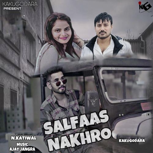 Salfaas Nakhro Kaku Godara MP3 Download