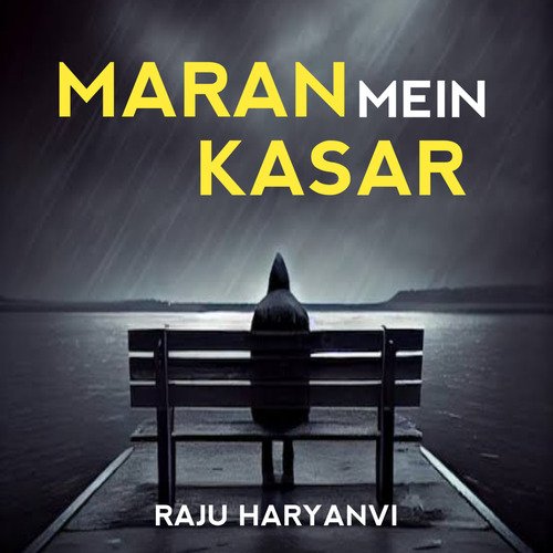MARAN MEIN KASAR Raju Haryanvi MP3 Download