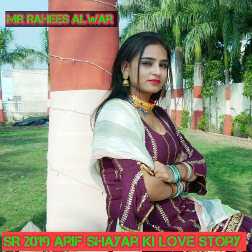 SR 2019 Arif Shayar ki love story Mr Rahees Alwar MP3 Download