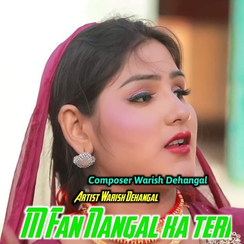 M Fan Nangal ka teri Warish Dehangal MP3 Download