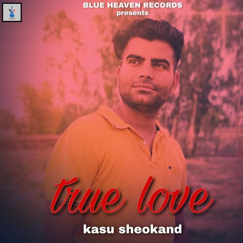 True Love ( सच्चा प्यार) Kasu Sheokand MP3 Download