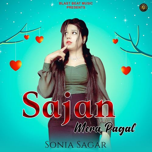Sajan Mera Pagal Sonia Sagar MP3 Download