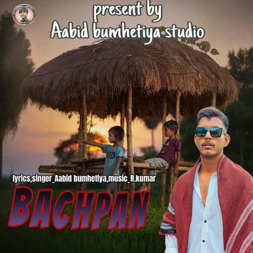 Bachpan Aabid Bumhetiya MP3 Download