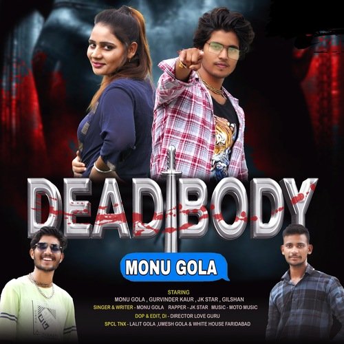 Dead Body Monu Gola MP3 Download