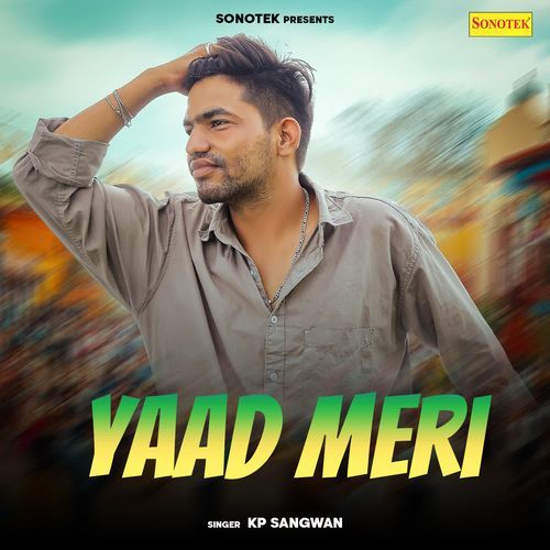 Yaad Meri Kp Sangwan MP3 Download