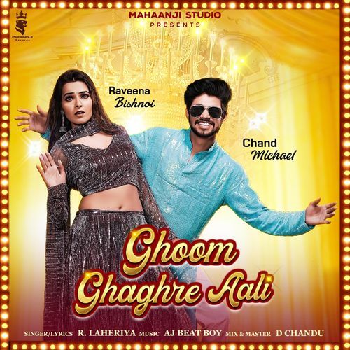 Ghoom Ghaghre Aali R Laheriya MP3 Download