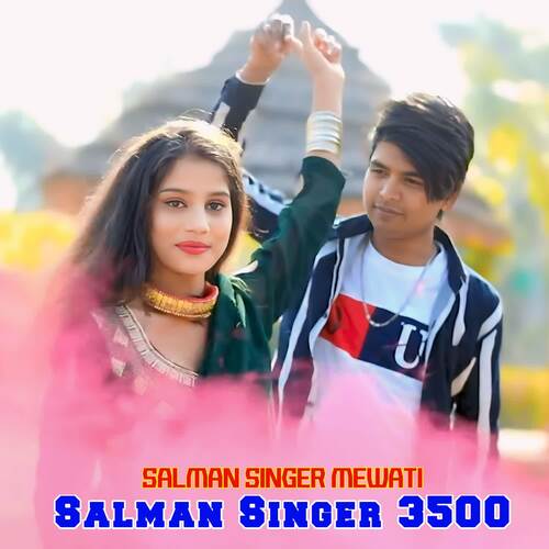 Salman Singer 3500 Salman Singer Mewati MP3 Download