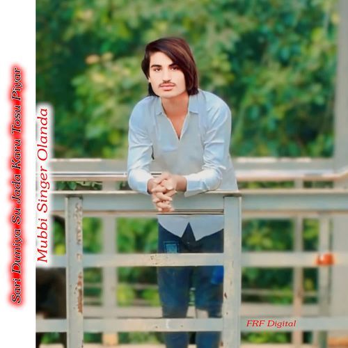 Sari Duniya Su Jada Karu Tosu Piyar Mubbi Singer Olanda MP3 Download