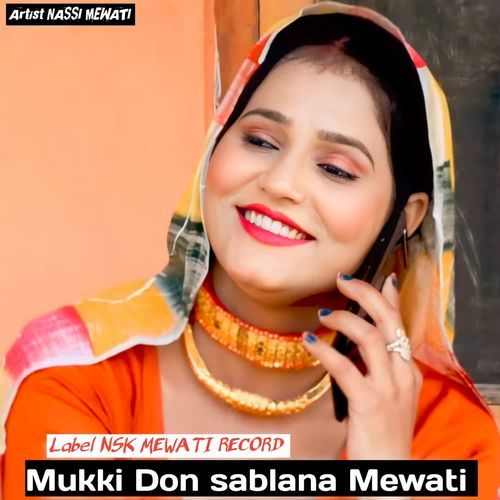 Mukki Don sablana Mewati NASSI MEWATI MP3 Download