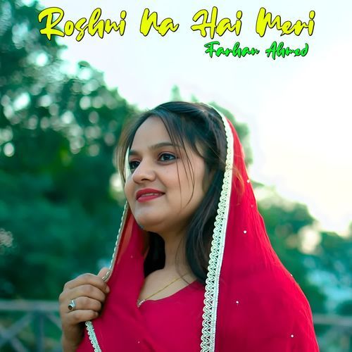 Roshni Na Hai Meri Farhan Ahmed MP3 Download