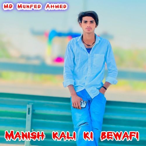 Manish kali ki bewafi MD Munfed Ahmed MP3 Download