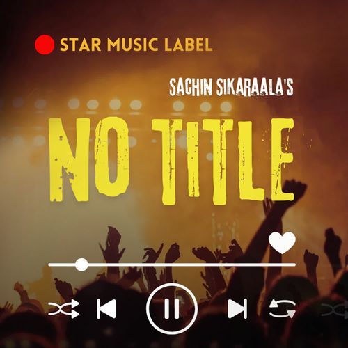No TItle Sachin Sikaraala MP3 Download