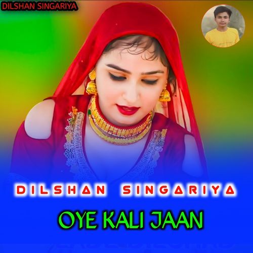 Oye Kali Jaan Dilshan Singariya MP3 Download