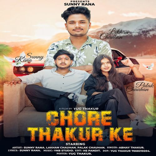 Chore Thakur Ke (Feat. Lakhan Chauhan) Sunny Rana MP3 Download