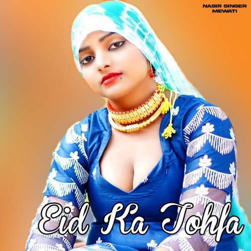 Eid Ka Tohfa Nasir Singer Mewati MP3 Download