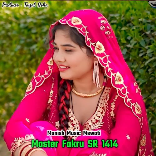 MASTER FAKRU SR 1414 Manish Music Mewati MP3 Download