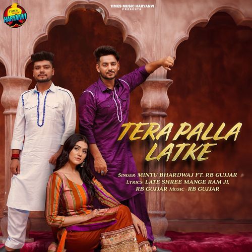 Tera Palla Latke Mintu Bhardwaj MP3 Download