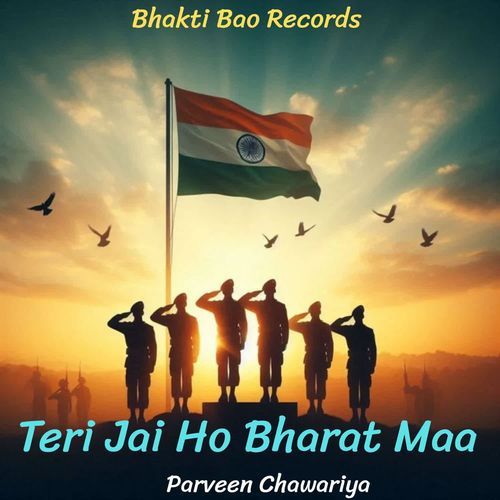 Teri Jai Ho Bharat Maa Parveen Chawariya MP3 Download