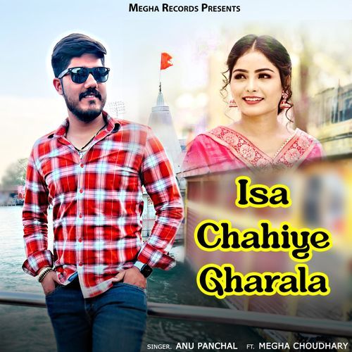 Isa Chahiye Gharala Anu Panchal MP3 Download