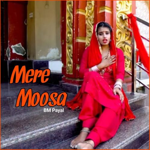 Mere Moosa BM Payal MP3 Download