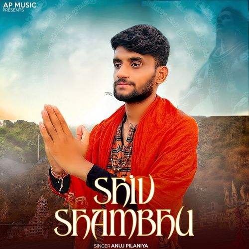 Shiv Shambhu Anuj Pilaniya MP3 Download