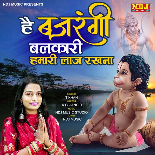 Hey Bajrangi Balkari Hamari Laj Rakhana T Khan MP3 Download