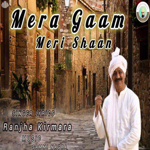 Mera Gaam Meri Shaan Ranjha Kirmara MP3 Download