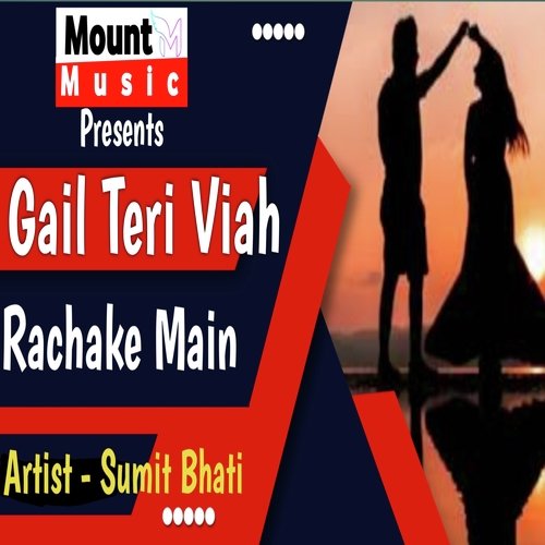 Gail Teri Viah Rachake Main Sumit Bhati MP3 Download