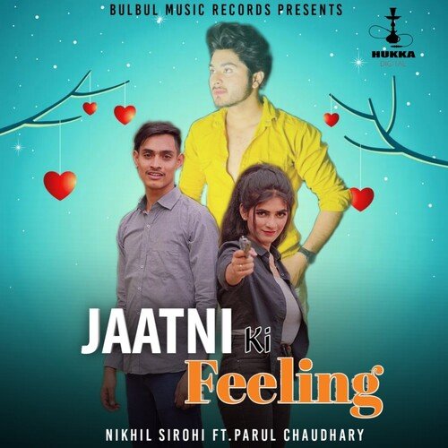 Jaatni Ki Feeling Nikhil Sirohi MP3 Download