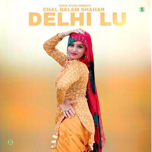 Chal Balam Shahar Delhi Lu Sana Khan Mewati MP3 Download