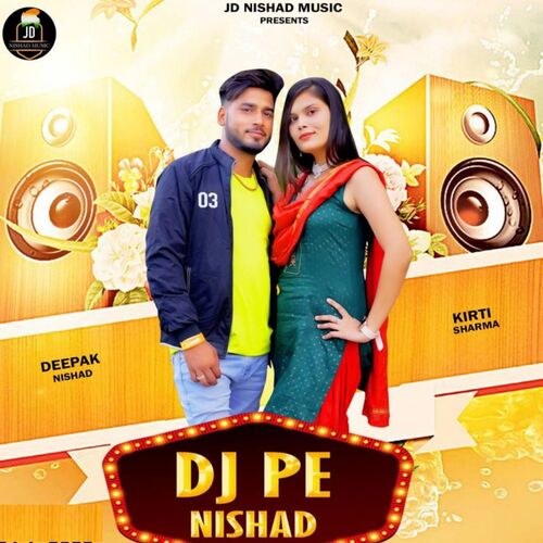 Dj Pe Nishad Kirti Sharma MP3 Download