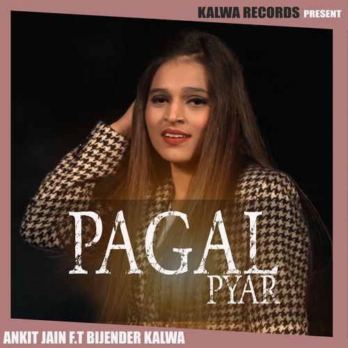 Pagal Pyar Ankit Jain MP3 Download