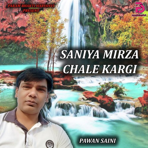 SANIYA MIRZA CHALE KARGI Pawan Saini MP3 Download