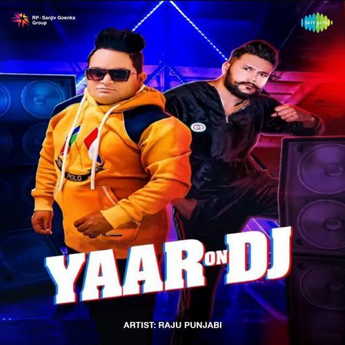 Yaar On DJ Raju Punjabi MP3 Download