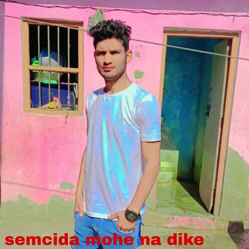semcida mohe na dike Mujji singer MP3 Download