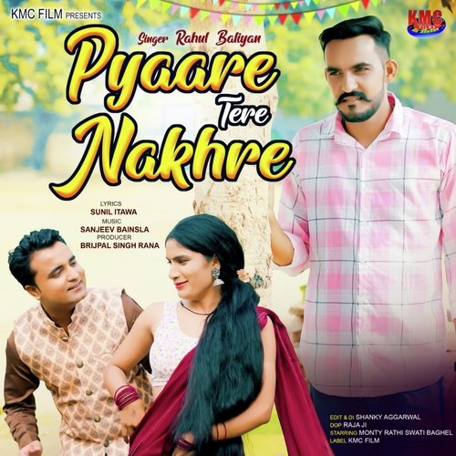 Pyaare Tere Nakhre (Haryanvi) Rahul Balyan MP3 Download