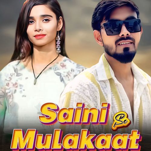 Saini Se Mulakaat Gaurav Saini MP3 Download