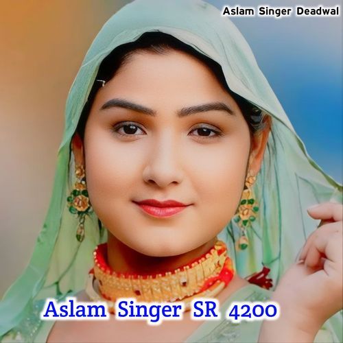 Aslam Singer Sr.4200 Aslam Singer Deadwal  MP3 Download