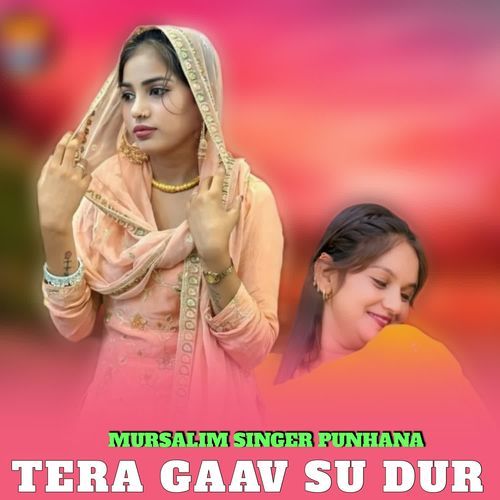 TERA GAAV SU DUR Mursalim Singer Punhana MP3 Download