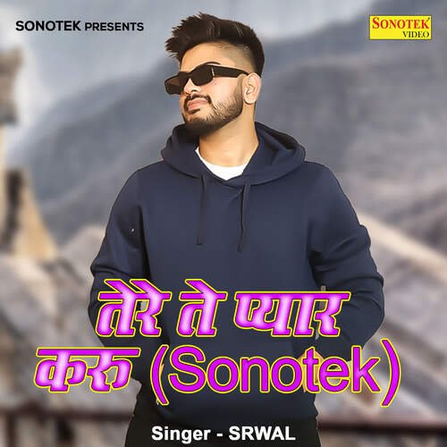 Tere Te Pyar Keru (Sonotek) SRWAL MP3 Download