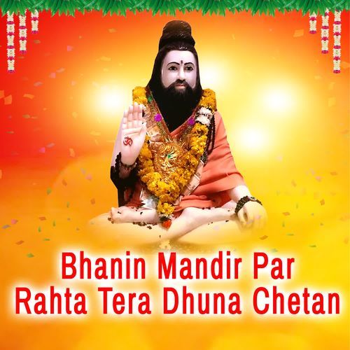 Bhanin Mandir Par Rahta Tera Dhuna Chetan Manoj Belrakha MP3 Download