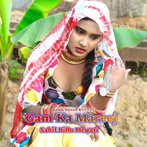 Gam Ka Mareej Sahil Sayer Sakras MP3 Download