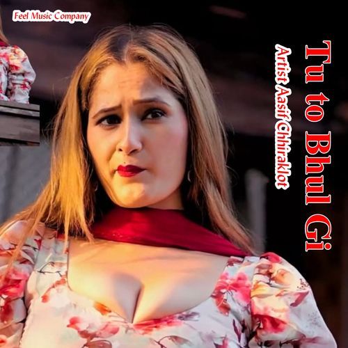 Tu to Bhul Gi Aasif Chhiraklot MP3 Download