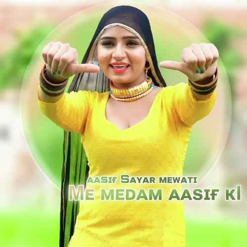 Me Medam Aasif Ki Aasif Sayar Mewati MP3 Download