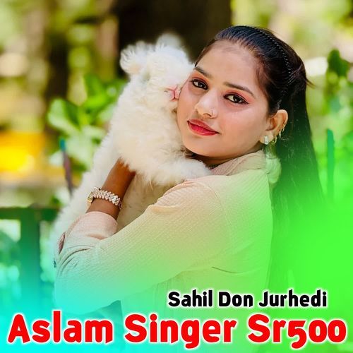 Aslam Singer Sr500 Sahil Don Jurhedi MP3 Download